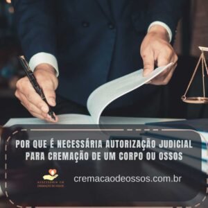 É NECESSÁRIA AUTORIZAÇÃO JUDICIAL PARA CREMAÇÃO!